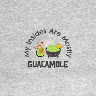 My Insides Are Mostly Guacamole T-Shirt